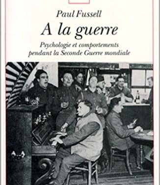 A la guerre. Psychologie et comportements pendant la seconde guerre mondiale
