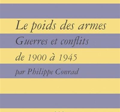 Le poids des armes, guerres et conflits de 1900 à 1945