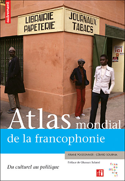 Atlas mondial de la Francophonie