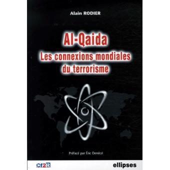 Al-Qaida, les connexions mondiales du terrorisme