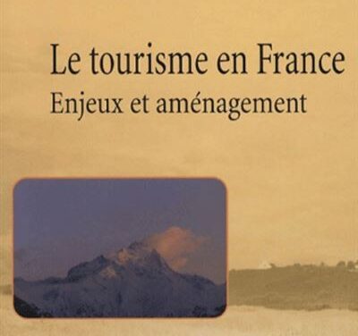 Le tourisme en France : enjeux et aménagements