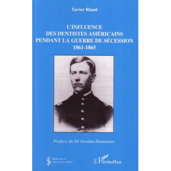 L’influence des dentistes américains pendant la Guerre de Sécession 1861-1865