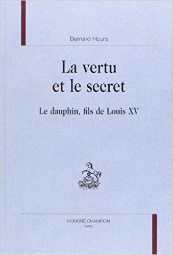 Le secret et la vertu, le dauphin, fils de Louis XV.