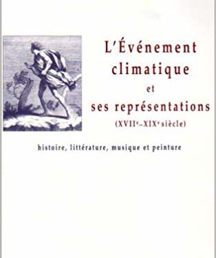 L’événement climatique et ses représentations (XVII°-XIX°)