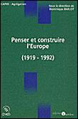 Penser et construire l’Europe (1919-1992)