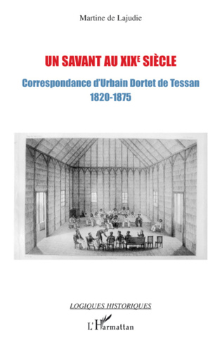 Un savant au XIXe siècle – Correspondance d’Urbain Dortet de Tessan  1820-1875