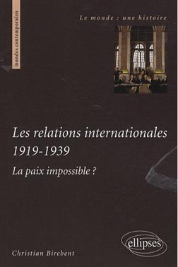 Les relations internationales 1919-1939, la paix impossible ?