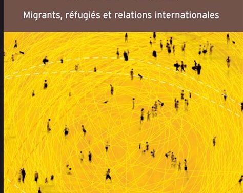 La question migratoire au XXIe siècle – Migrants, réfugiés et relations internationales