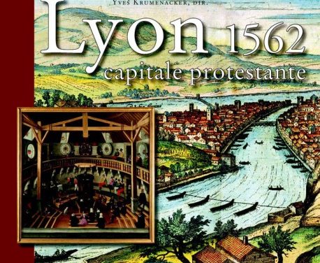 Lyon 1562, capitale protestante