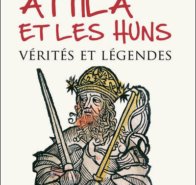 Attila et les Huns, Vérités et légendes