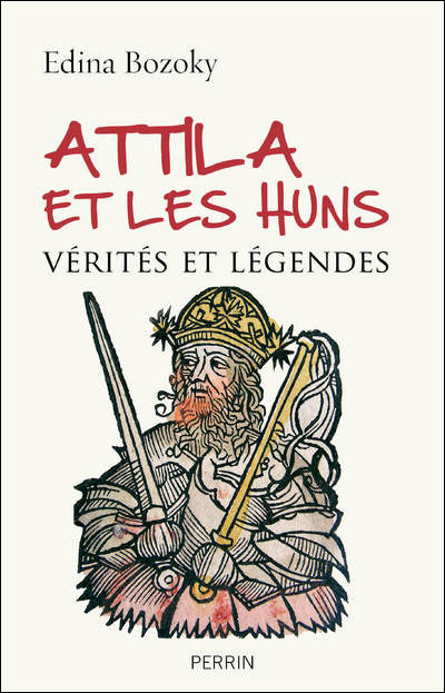 Attila et les Huns, Vérités et légendes