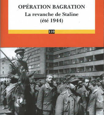 Opération Bagration : la revanche de Staline (été 1944)