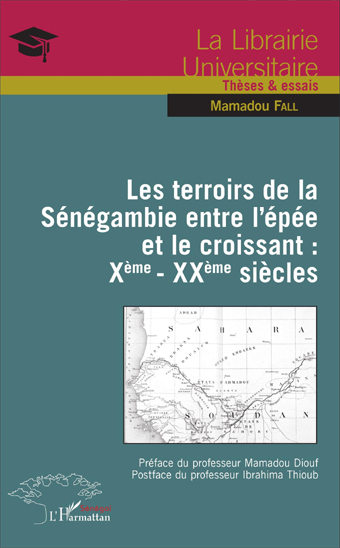 Les terroirs de la Sénégambie entre l’épée et le croissant X-XXe siècles