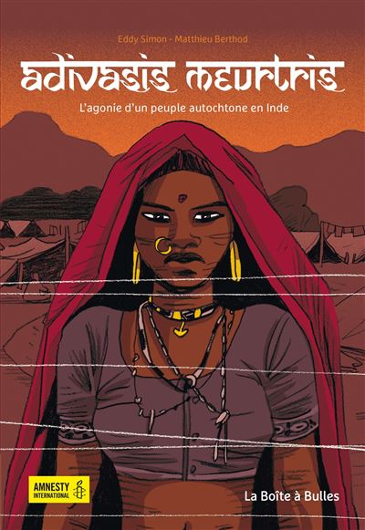 Adivasis Meurtris – L&rsquo;agonie d&rsquo;un peuple autochtone en Inde