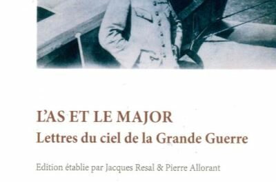 L’As et le Major : Lettres du ciel de la Grande Guerre (1914-1918)
