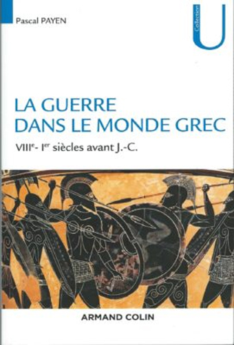 La guerre dans le monde grec (VIIIe-Ier siècle av J.-C)