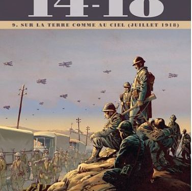 14-18. T. 9. Sur la terre comme au ciel (juillet 1918)