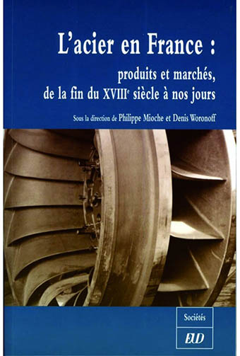 L’acier en France : produits et marchés, de la fin du XVIII° siècle à nos jours