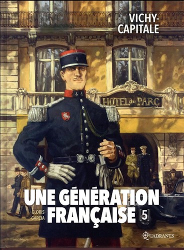 <em>Une Génération française. Tome 5, « Vichy capitale »</em>