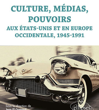 Culture, médias, pouvoirs aux États-Unis et en Europe occidentale, 1945 – 1991