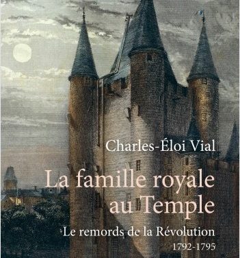 La famille royale au temple. Le remords de la Révolution (1792-1795)