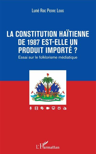 La constitution haïtienne de 1987 est-elle un produit importé ?