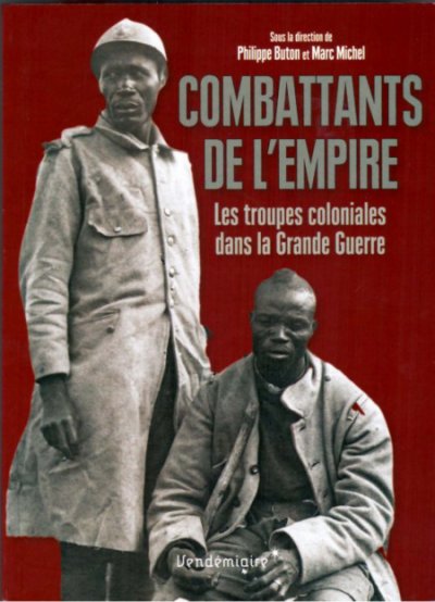 Combattants de l’empire – Les troupes coloniales dans la Grande Guerre