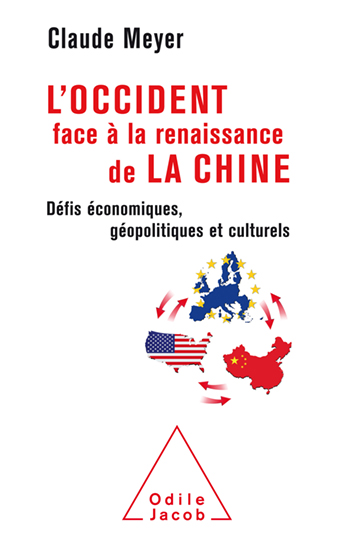 L’Occident face à la renaissance de la Chine – Défis économiques, géopolitiques et culturels