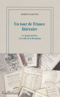 Un tour de France littéraire – Le monde du livre à la veille de la Révolution