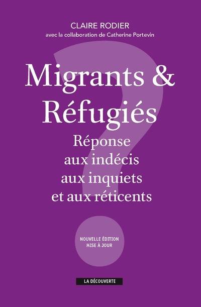 Migrants & réfugiés. Réponse aux indécis, aux inquiets et aux réticents