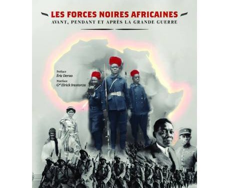 Les forces noires africaines – avant, pendant et après la Grande Guerre