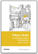Tokyo-skate – Les paysages urbains du skateboard