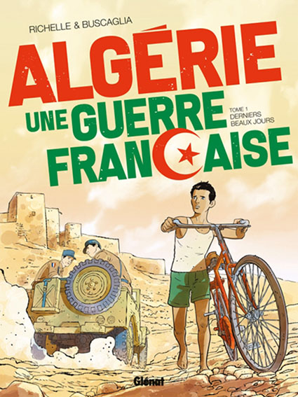 <em>Algérie, une guerre française. Tome 1, Derniers beaux jours </em>
