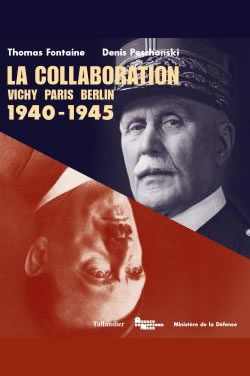 La collaboration, Vichy Paris Berlin, 1940-1945