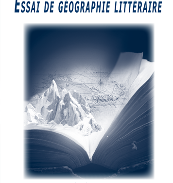 L’Imaginaire géographique. Essai de géographie littéraire