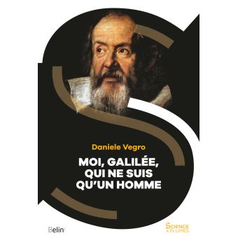 Moi, Galilée, qui ne suis qu’un homme