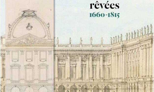 Versailles, architectures rêvées, 1660-1815