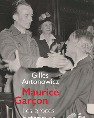 Maurice Garçon. Les procès historiques