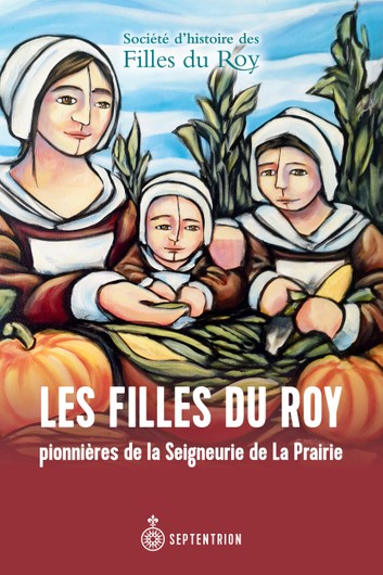 Les Filles du Roy pionnières de la Seigneurie de la Prairie