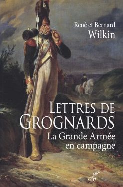 Lettres de grognards, la Grande Armée en campagne