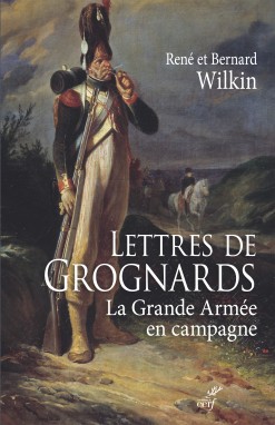 Lettres de grognards, la Grande Armée en campagne