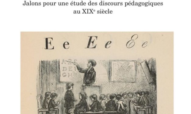 L’institution scolaire au prisme de la modernité : jalons pour une étude des discours pédagogiques au XIXe siècle