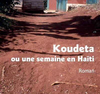 Koudeta ou une semaine en Haïti