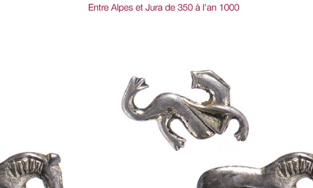 Aux sources du Moyen Age – entre Alpes en Jura de 350 à l’an 1000