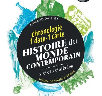 Histoire du monde contemporain : XIX ème et XX ème siècles : une date, une carte