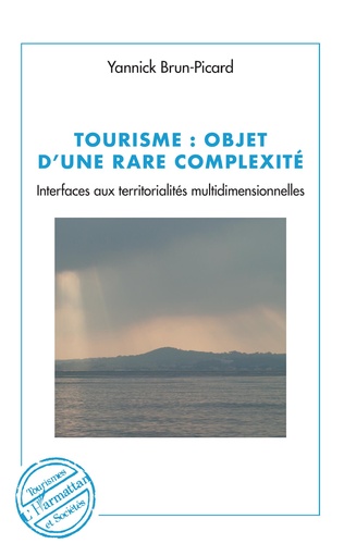 Tourisme : objet d’une rare complexité, Interfaces aux territorialités multidimensionnelles