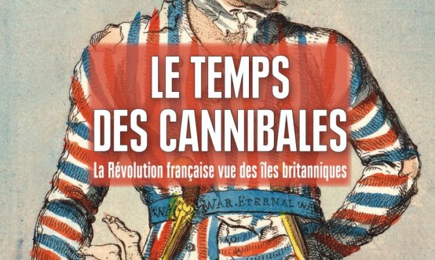 Le temps des cannibales – La Révolution française vue des îles britanniques