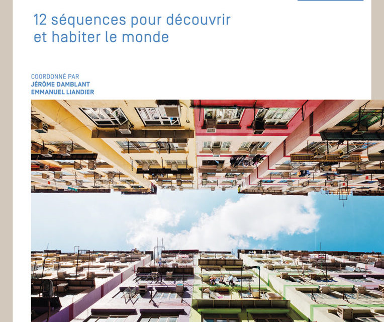 Enseigner la géographie au cycle 3 – 12 séquences pour découvrir et habiter le monde