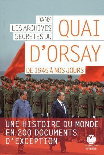 Dans les archives secrètes du quai d’Orsay : de 1945 à nos jours