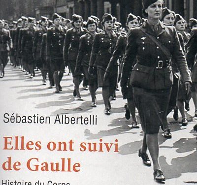 Elles ont suivi de Gaulle. Histoire du Corps des Volontaires françaises